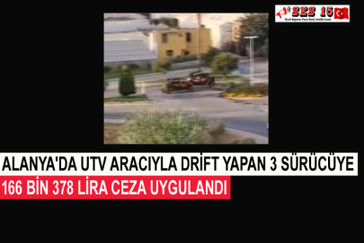Alanya'da Utv Aracıyla Drift Yapan 3 Sürücüye 166 Bin 378 Lira Ceza Uygulandı