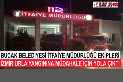 Bucak Belediyesi İtfaiye Müdürlüğü Ekipleri İzmir Urla Yangınına Müdahale İçin Yola Çıktı