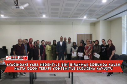 Ayağındaki Yara Nedeniyle İşini Bırakmak Zorunda Kalan Hasta Ozon Terapi Yöntemiyle Sağlığına Kavuştu
