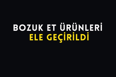 Bozuk Et Ürünleri Ele Geçirildi