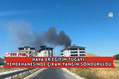 Hava Er Eğitim Tugayı Yemekhanesinde Çıkan Yangın Söndürüldü