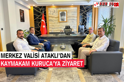 Merkez Valisi Ataklı’dan Kaymakam Kuruca’ya Ziyaret