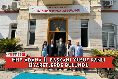 MHP Adana İl Başkanı Yusuf Kanlı Ziyaretlerde Bulundu