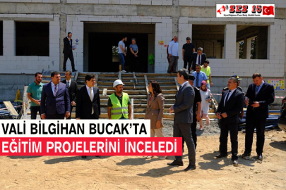Vali Bilgihan Bucak’ta Eğitim Projelerini İnceledi