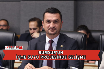 Burdur'un İçme Suyu Projesinde Gelişme