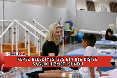 Kepez Belediyesi 375 Bin 866 Kişiye Sağlık Hizmeti Sundu