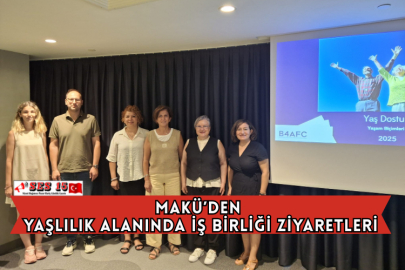 Makü’den Yaşlılık Alanında İş Birliği Ziyaretleri