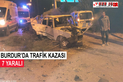 Burdur’da Trafik Kazası 7 Yaralı