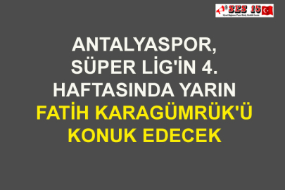 Antalyaspor, Süper Lig'in 4. Haftasında Yarın Fatih Karagümrük'ü Konuk Edecek
