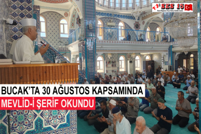 Bucak’ta 30 Ağustos Kapsamında Mevlid-i Şerif Okundu
