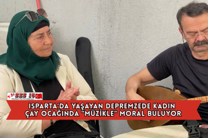 Isparta'da Yaşayan Depremzede Kadın Çay Ocağında "Müzikle" Moral Buluyor