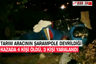 Tarım Aracının Şarampole Devrildiği Kazada 4 Kişi Öldü, 3 Kişi Yaralandı