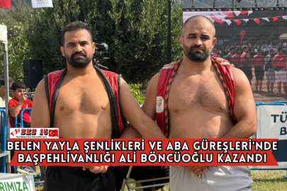 Belen Yayla Şenlikleri ve Aba Güreşleri'nde Başpehlivanlığı Ali Böncüoğlu Kazandı