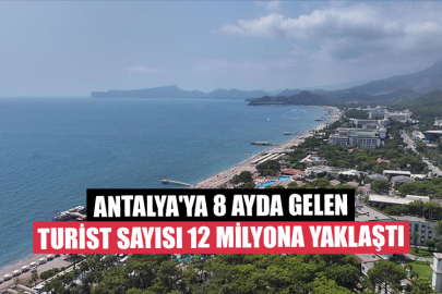 Antalya'ya 8 Ayda Gelen Turist Sayısı 12 Milyona Yaklaştı
