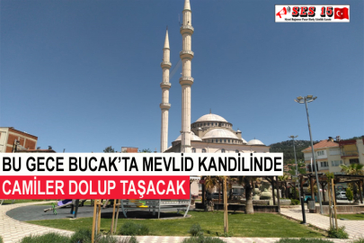 Bu Gece Bucak’ta Mevlid Kandilinde Camiler Dolup Taşacak