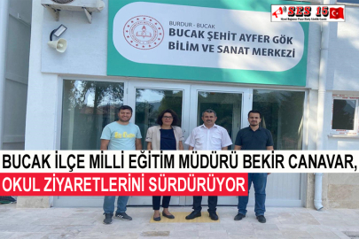 Bucak İlçe Milli Eğitim Müdürü Bekir Canavar, Okul Ziyaretlerini Sürdürüyor