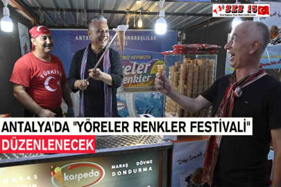 Antalya'da "Yöreler Renkler Festivali" Düzenlenecek