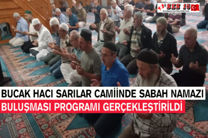 Bucak Hacı Sarılar Camiinde Sabah Namazı Buluşması Programı Gerçekleştirildi