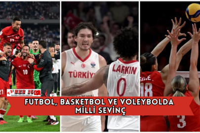 Futbol, Basketbol ve Voleybolda Milli Sevinç