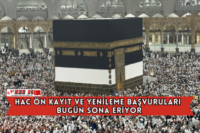 Hac Ön Kayıt Ve Yenileme Başvuruları Bugün Sona Eriyor