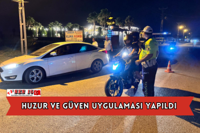 Huzur ve Güven Uygulaması Yapıldı