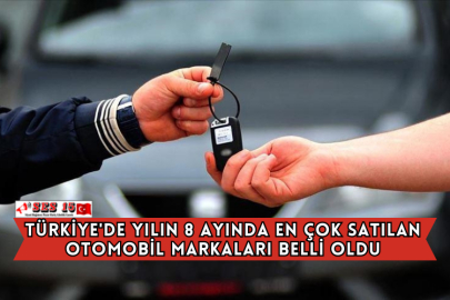Türkiye'de Yılın 8 Ayında En Çok Satılan Otomobil Markaları Belli Oldu