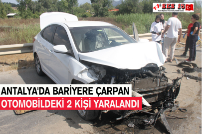 Antalya'da Bariyere Çarpan Otomobildeki 2 Kişi Yaralandı