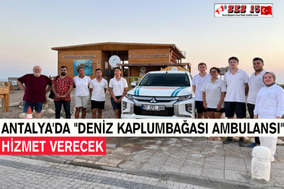Antalya'da "Deniz Kaplumbağası Ambulansı" Hizmet Verecek