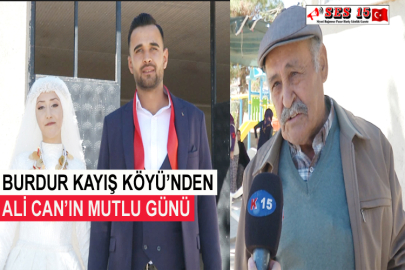 Burdur Kayış Köyü’nden Ali Can’ın Mutlu Günü
