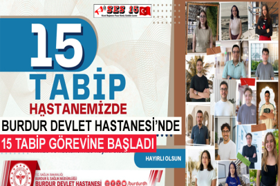 Burdur Devlet Hastanesi’nde 15 Tabip Görevine Başladı