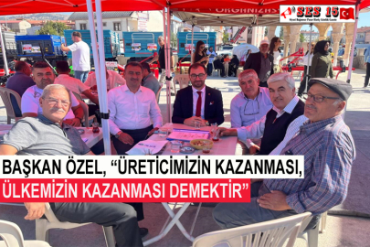 Başkan Özel, “Üreticimizin Kazanması, Ülkemizin Kazanması Demektir”
