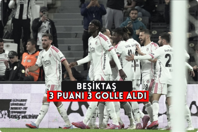 Beşiktaş 3 Puanı 3 Golle Aldı