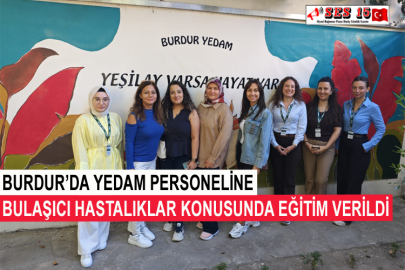 Burdur’da YEDAM Personeline Bulaşıcı Hastalıklar Konusunda Eğitim Verildi
