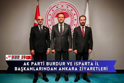 AK Parti Burdur ve Isparta İl Başkanlarından Ankara Ziyaretleri