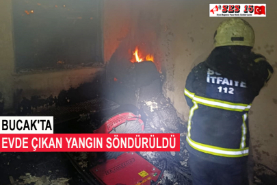 Bucak'ta Evde Çıkan Yangın Söndürüldü