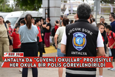 Antalya'da "Güvenli Okullar" Projesiyle Her Okula Bir Polis Görevlendirildi