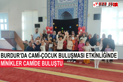 Burdur’da Cami-Çocuk Buluşması Etkinliğinde Minikler Camide Buluştu