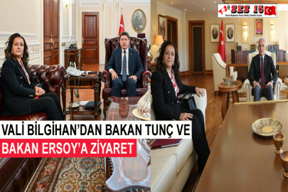 Vali Bilgihan’dan Bakan Tunç Ve Bakan Ersoy’a Ziyaret
