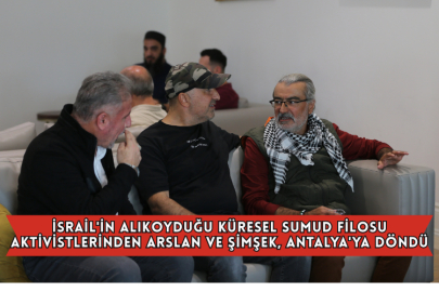 İsrail'in Alıkoyduğu Küresel Sumud Filosu Aktivistlerinden Arslan ve Şimşek, Antalya'ya Döndü
