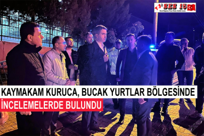 Kaymakam Kuruca, Bucak Yurtlar Bölgesinde İncelemelerde Bulundu