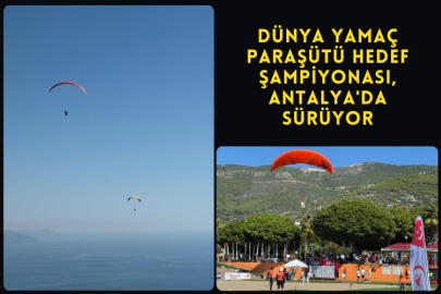 Dünya Yamaç Paraşütü Hedef Şampiyonası, Antalya'da Sürüyor