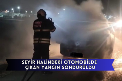 Seyir Halindeki Otomobilde Çıkan Yangın Söndürüldü