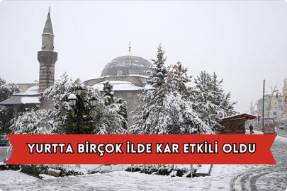 Yurtta Birçok İlde Kar Etkili Oldu
