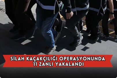 Silah Kaçakçılığı Operasyonunda 11 Zanlı Yakalandı