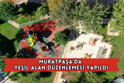 Muratpaşa'da Yeşil Alan Düzenlemesi Yapıldı