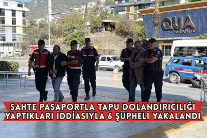 Alanya'da Sahte Pasaportla Tapu Dolandırıcılığı Yaptıkları İddiasıyla 6 Şüpheli Yakalandı