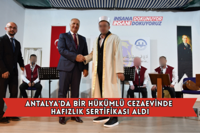 Antalya'da Bir Hükümlü Cezaevinde Hafızlık Sertifikası Aldı