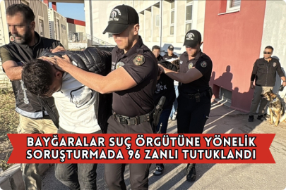 Bayğaralar Suç Örgütüne Yönelik Soruşturmada 96 Zanlı Tutuklandı