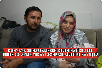 Dünyaya 25 Haftalıkken Gelen Hatice Asel Bebek 3,5 Aylık Tedavi Sonrası Ailesine Kavuştu