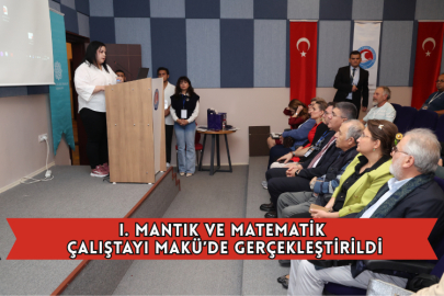 I. Mantık ve Matematik Çalıştayı MAKÜ’DE Gerçekleştirildi